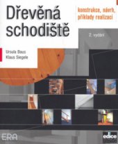 kniha Dřevěná schodiště konstrukce, návrh, příklady realizací, ERA 2006