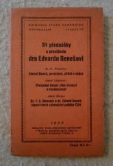 kniha Tři přednášky o presidentu republiky Dru Edvardu Benešovi Edvard Beneš, president, učitel a vůdce, Svaz národ. osvobození 1936