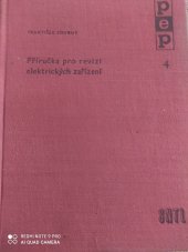 kniha Příručka pro revizi elektrických zařízení Určeno revizním technikům a mistrům v prům. závodech, SNTL 1960