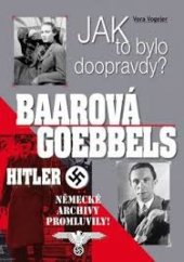 kniha Jak to bylo doopravdy? Baarová, Goebbels, Hitler, BVD 2016