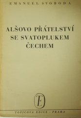 kniha Alšovo přátelství se Svatoplukem Čechem, Topičova edice 1946