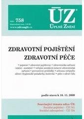 kniha Zdravotní pojištění Zdravotní péče : pojistné, zdravotní pojišťovny, zdravotnická zařízení (státní - nestátní), veřejná nezisková ústavní zdravotnická zařízení, preventivní prohlídky, ochrana veřejného zdraví (hygienické požadavky, kontrola), péče o zdraví lidu : podle stavu, Sagit 2009