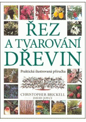 kniha Řez a tvarování dřevin [praktická ilustrovaná příručka], Slovart 2005