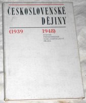 kniha Československé dějiny 1939-1948 : Učeb. text pro 3. a 4. roč. gymnázií a 2. roč. stř. odb. škol, SPN 1978