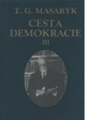 kniha Cesta demokracie 3. - Projevy, články, rozhovory 1924-1928, Ústav Tomáše Garrigua Masaryka 1994
