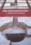 kniha Doba popelnicových polí a doba halštatská příspěvky z IX. konference, Bučovice 3.-6.10.2006 = Die Urnenfelderzeit und die Hallstattzeit : Beiträge aus IX. Konferenz, Bučovice 3.-6.10.2006, Masarykova univerzita 2007