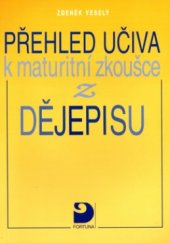 kniha Přehled učiva k maturitní zkoušce z dějepisu, Fortuna 2001