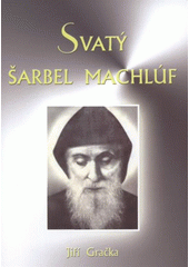 kniha Svatý Šarbel Machlúf, Matice Cyrillo-Methodějská 2008