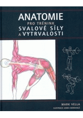kniha Anatomie pro trénink svalové síly a vytrvalosti, Mladá fronta 2007