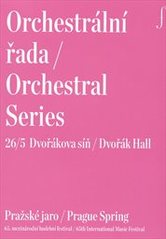 kniha Orchestrální řada 26/5 = Orchestral series 26/5 : Dvořáková síň : Pražské jaro : 65. mezinárodní hudební festival, Pražské jaro 
