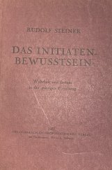 kniha Das Initiaten-Bewußtsein. Wahrheit und Irrtum in der geistigen Forschung, Philosophisch Anthroposophischer Verlag am Goetheanum Dornach 1927