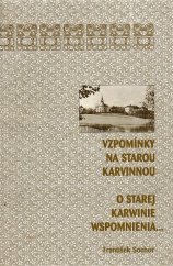 kniha Vzpomínky na starou Karvinnou = O Starej Karwinie wspomnienia-, Státní okresní archiv Karviná 2001