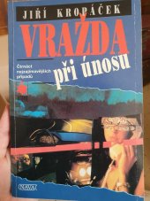 kniha Vražda při únosu čtrnáct nejzajímavějších případů, Nava 2001