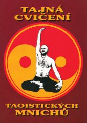 kniha Tajná cvičení taoistických mnichů, CAD Press 2009