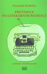 kniha Průvodce po literárním řemesle (základy tvůrčího psaní), Akropolis 2008