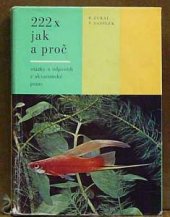 kniha 222x jak a proč Otázky a odpovědi z akvaristické praxe, Svépomoc 1969
