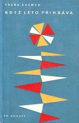 kniha Když léto přihrává Léto ; Plačící satyr ; Měsíc nad řekou, Fr. Borový 1948