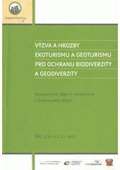kniha Výzva a hrozby ekoturismu a geoturismu pro ochranu biodiverzity a geodiverzity recenzovaný sborník konference s mezinárodní účastí : Telč, 5.10. a 6.10.2011, Geopark Vysočina 2011