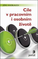 kniha Cíle v pracovním i osobním životě, Portál 2013