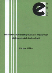 kniha Zdravotní souvislosti používání moderních elektronických technologií, Fakulta stavební ČVUT v Praze, katedra společenských věd 2008