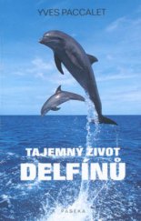kniha Tajemný život delfínů, Paseka 2005
