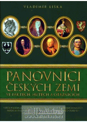 kniha Panovníci českých zemí ve faktech, mýtech a otaznících II., XYZ 2008