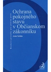 kniha Ochrana pokojného stavu v Občianskom zákonníku, C. H. Beck 2012