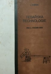 kniha Tesařská technologie pro 2. ročník středních odborných učilišť, SNTL 1985