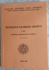 kniha Technická ochrana objektů. II. díl, - Elektrické zabezpečovací systémy II, Policejní akademie České republiky 2005