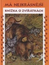 kniha Má nejkrásnější knížka o zvířátkách, Fortuna Print 2007