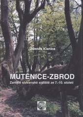 kniha Mutěnice-Zbrod zaniklé slovanské sídliště ze 7.-10. století, Archeologický ústav Akademie věd České republiky Brno 2008