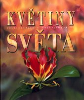 kniha Květiny světa nejkrásnější a nejzajímavější, Fortuna Libri 2004