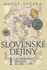 kniha Slovenské dejiny I Od príchodu Slovanov do roku 1526, Literárně informačné centrum 2011