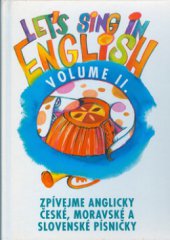 kniha Zpívejme anglicky české, moravské a slovenské písničky. Let's sing in English., Artia Pegas Press 1995