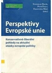 kniha Perspektivy Evropské unie konzervativně-liberální pohledy na aktuální otázky evropské politiky, Centrum pro studium demokracie a kultury 2004