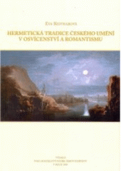 kniha Hermetická tradice českého umění v osvícenství a romantismu, Eminent 2005
