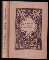 kniha V červáncích kalicha. Řada I. Díl IV., - Anežka Přemyslovna, Gutenberg Otto Lebenhart 1929