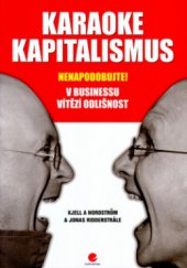 kniha Karaoke kapitalismus nenapodobujte! - v businessu vítězí odlišnost, Grada 2005