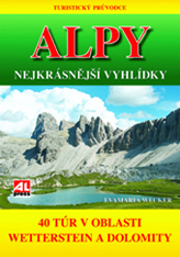 kniha Alpy - nejkrásnější vyhlídky - turistický průvodce 40 túr v oblasti mezi Wetterstein a Dolomity, Alpress 2013