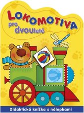 kniha Lokomotiva pro dvouleté Didaktická knížka s nálepkami, Aksjomat 2013