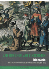 kniha Itinerario cesta a plavba na Východ, neboli, Do Portugalských Indií (1579-1592), Argo 2019