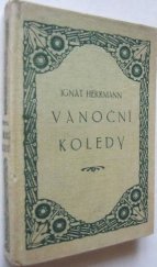 kniha Vánoční koledy Drobné historky vánoční a sylvestrovské, Česká grafická Unie 1919