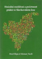 kniha Hnízdní rozšíření a početnost ptáků ve Slavkovském lese, Západočeské muzeum v Plzni 2016