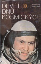 kniha Devět dnů kosmických Vyprávění o letu 1. mezin. kosmické posádky, [jejímž členem byl první čs. kosmonaut Vladimír Remek] a o podílu Československa na výzkumu vesmíru, Mladá fronta 1978