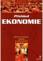 kniha Přehled ekonomie klíčová témata, pojmy a zákonitosti, Portál 2002