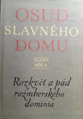 kniha Osud slavného domu rozkvět a pád rožmberského dominia, Růže 1970