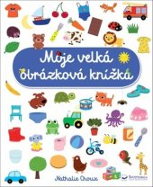 kniha Moje velká obrázková knížka, Svojtka 2019