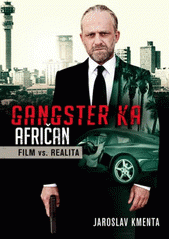 kniha Film vs. realita : Gangster Ka a Ganster Ka Afričan, JKM - Jaroslav Kmenta 2015