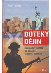 kniha Doteky dějin [neobvyklý pohled do zákulisí moderní historie], Plus 2012