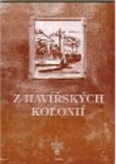 kniha Z havířských kolonií, aneb, Jak se žilo havířským rodinám, Repronis 2008